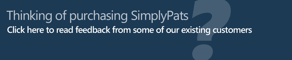Why SimplyPats? Click here to read feedback from some of our existing customers